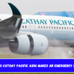 Boston's Cathay Pacific A350 Makes an Emergency Landing