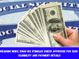 Breaking News $1400 IRS Stimulus Check Approved for 2025 - Eligibility and Payment Details