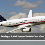 Building a Sukhoi Superjet 100 Who Does What