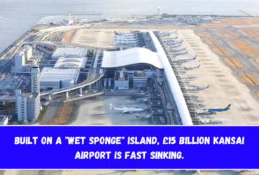 Built on a Wet Sponge Island, £15 Billion Kansai Airport is fast sinking.