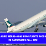 Cathay Pacific Nepal-Hong Kong Flights Food Poisoning, 25 Passengers Fall Sick