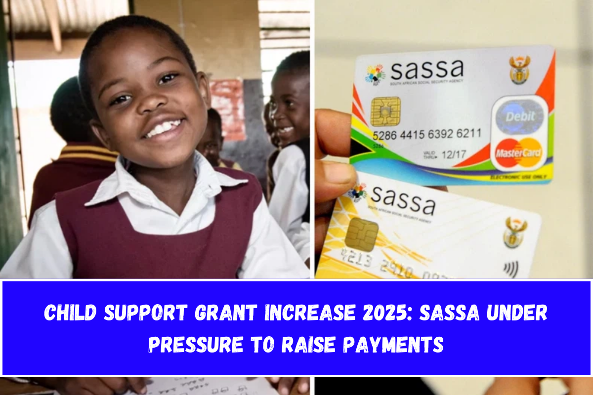 Child Support Grant Increase 2025 SASSA Under Pressure to Raise Payments