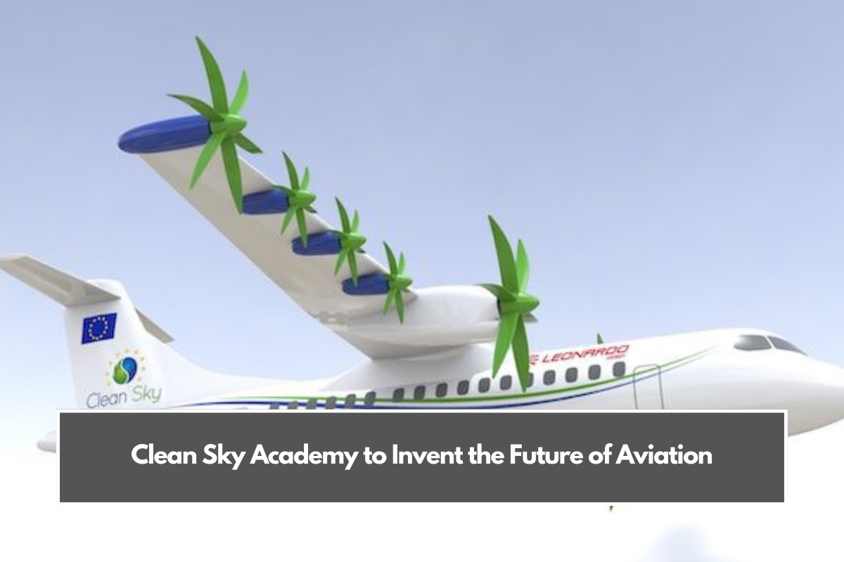 Clean Sky Academy to Invent the Future of Aviation