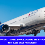 Coast-to-Coast Travel Boom Exploring the NYC-LA Market with 15,000 Daily Passengers