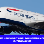 December is the busiest month ever recorded at London Heathrow Airport