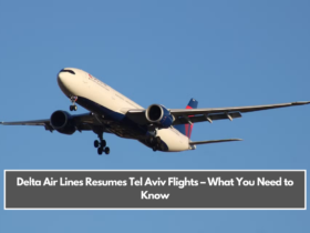 Delta Air Lines Resumes Tel Aviv Flights – What You Need to Know