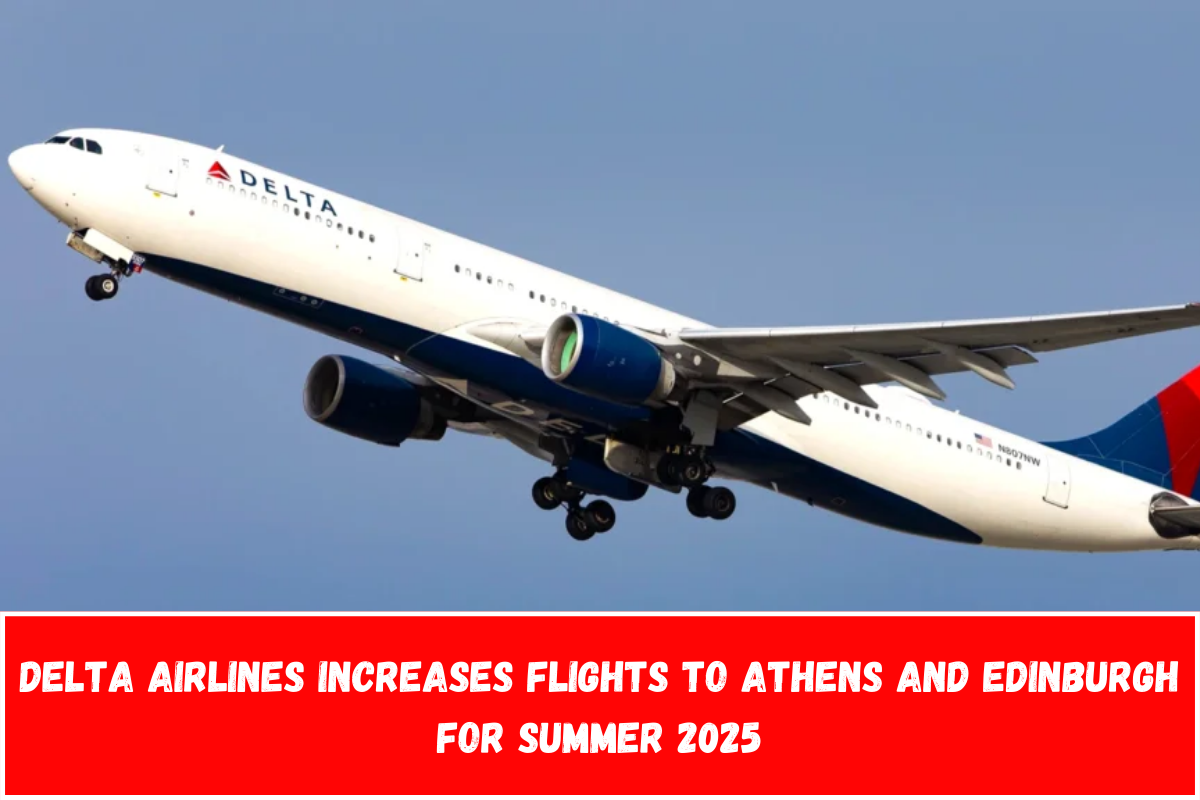 Delta Airlines Increases Flights to Athens and Edinburgh for Summer 2025