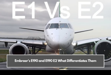 Embraer's E190 and E190 E2 What Differentiates Them