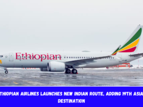 Ethiopian Airlines Launches New Indian Route, Adding 19th Asian Destination