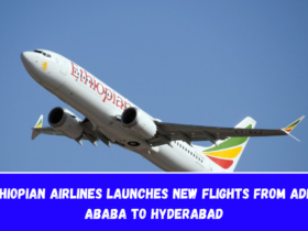 Ethiopian Airlines launches new flights from Addis Ababa to Hyderabad