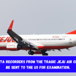 Flight data recorders from the tragic Jeju air crash will be sent to the US for examination.