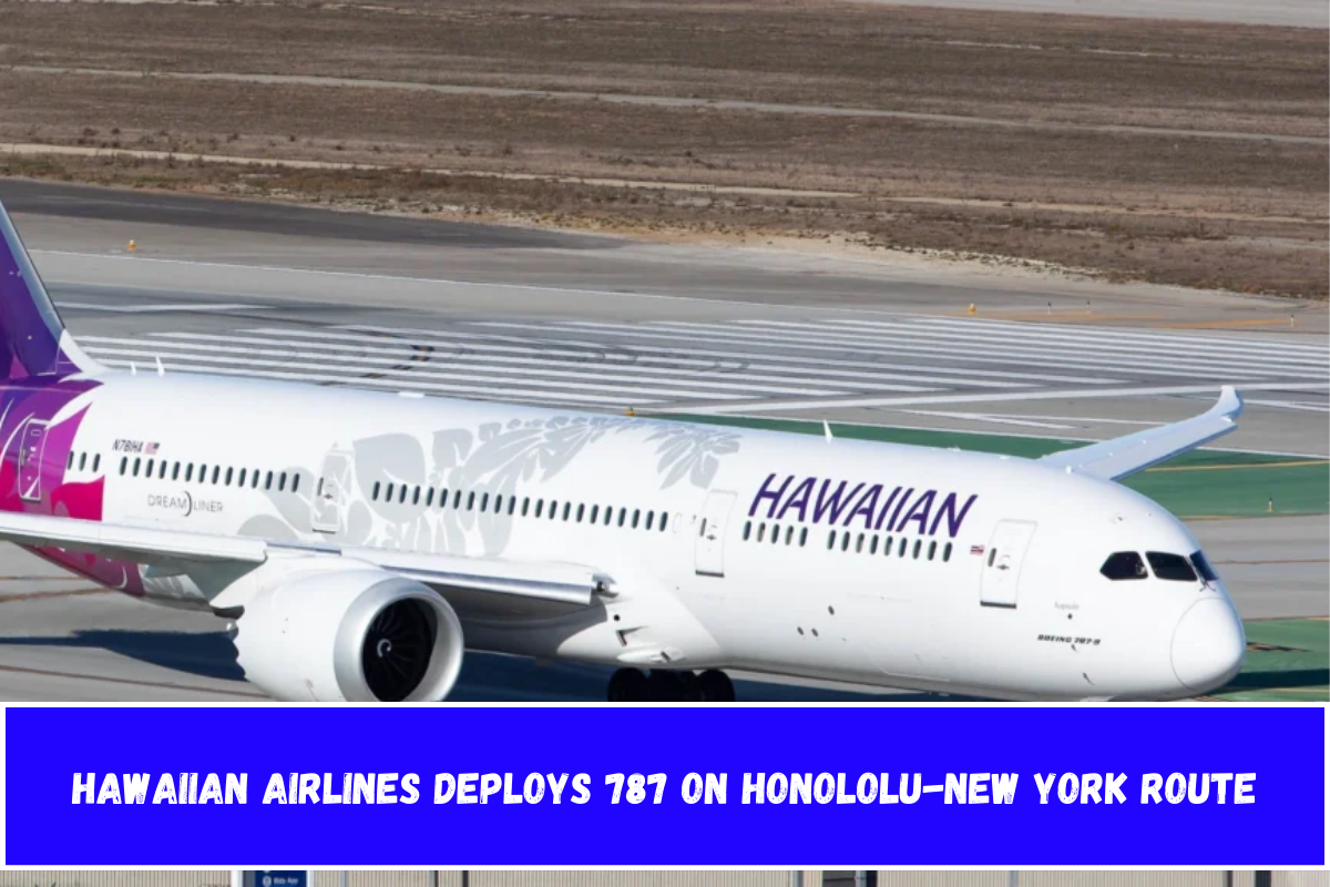 Hawaiian Airlines Deploys 787 on Honololu-New York Route