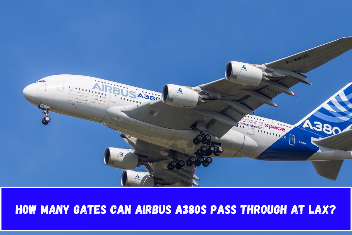 How Many Gates Can Airbus A380s Pass Through at LAX