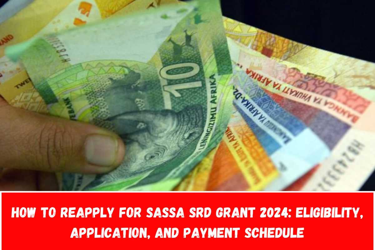 How to Reapply for SASSA SRD Grant 2024 Eligibility, Application, and Payment Schedule