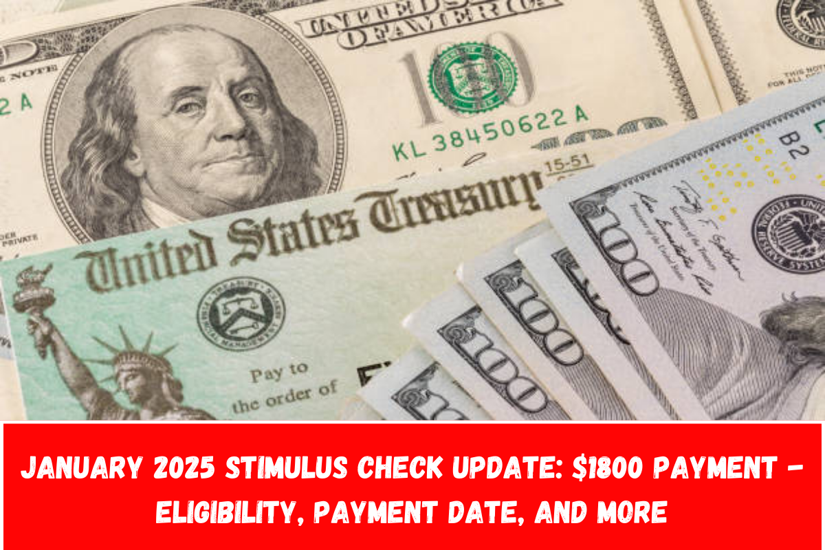 January 2025 Stimulus Check Update 1800 Payment Eligibility