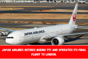 Japan Airlines retires Boeing 777 and operates its final flight to London.