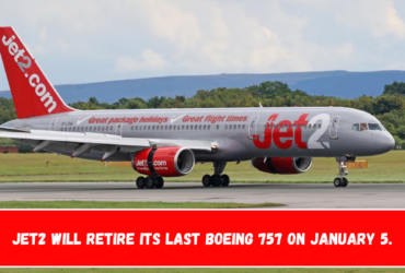 Jet2 will retire its last Boeing 757 on January 5.