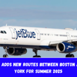 JetBlue adds new routes between Boston and New York for Summer 2025