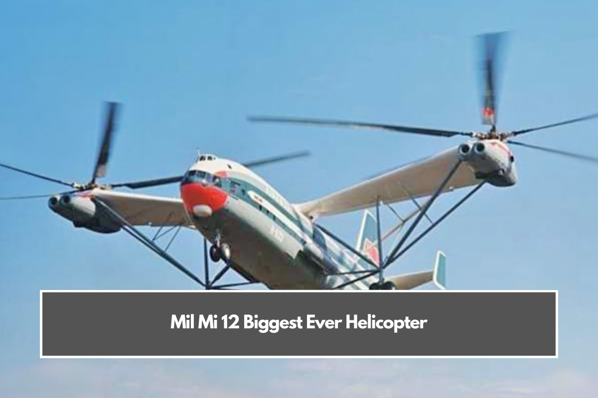 Mil Mi 12 Biggest Ever Helicopter