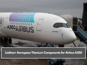 Liebherr Aerospace Titanium Components for Airbus A350