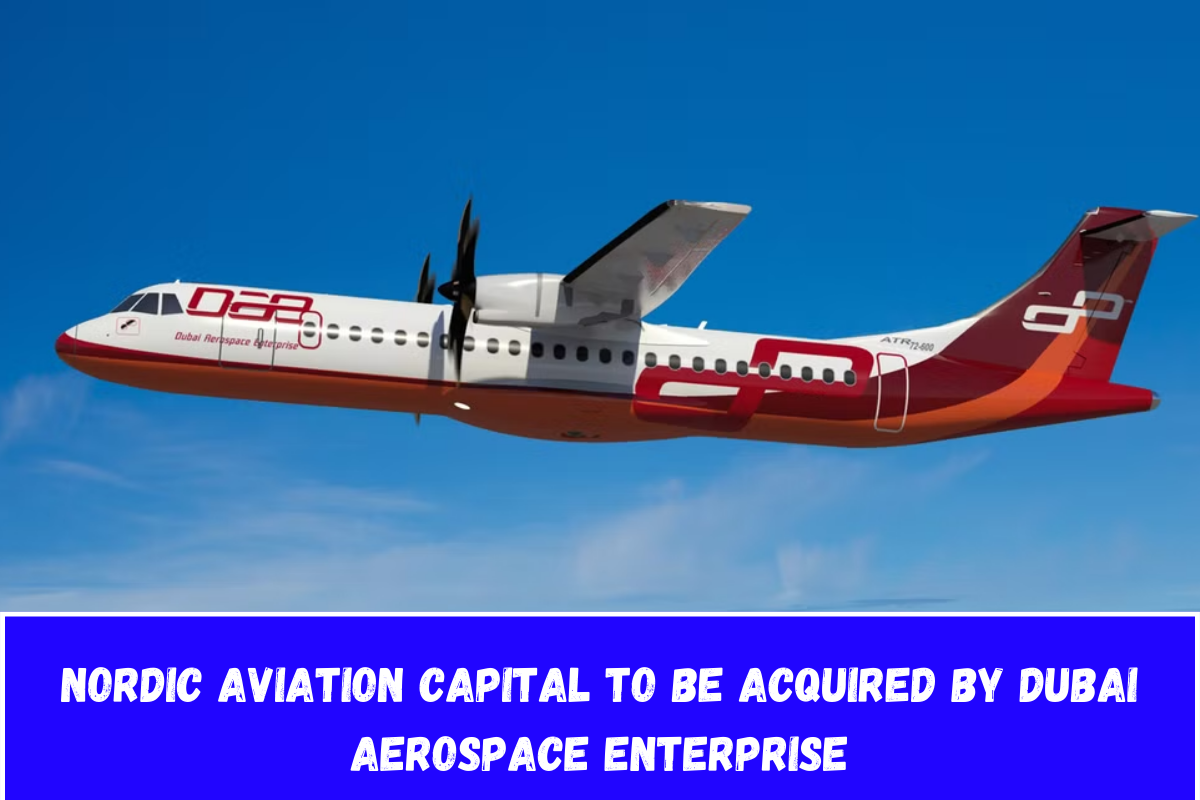 Nordic Aviation Capital to Be Acquired by Dubai Aerospace Enterprise