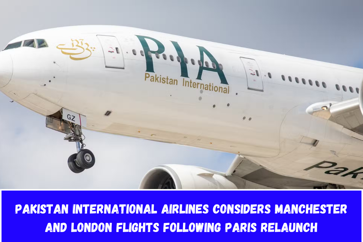 Pakistan International Airlines Considers Manchester and London Flights Following Paris Relaunch