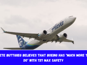 Pete Buttigieg believes that Boeing has much more to do with 737 MAX safety