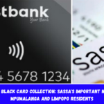 Postbank Black Card Collection SASSA's Important Notice for Mpumalanga and Limpopo Residents