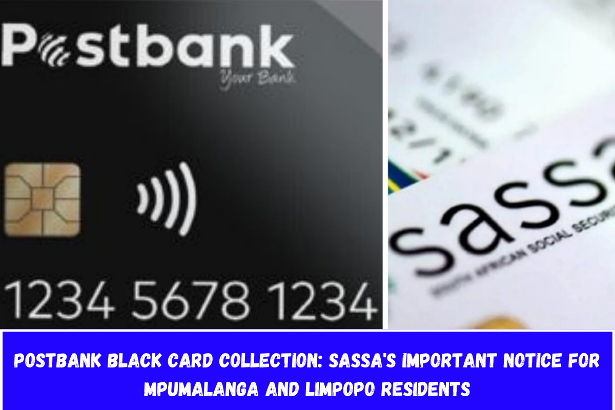 Postbank Black Card Collection SASSA's Important Notice for Mpumalanga and Limpopo Residents