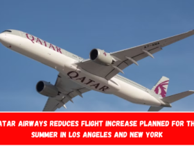 Qatar Airways Reduces Flight Increase Planned For This Summer In Los Angeles and New York