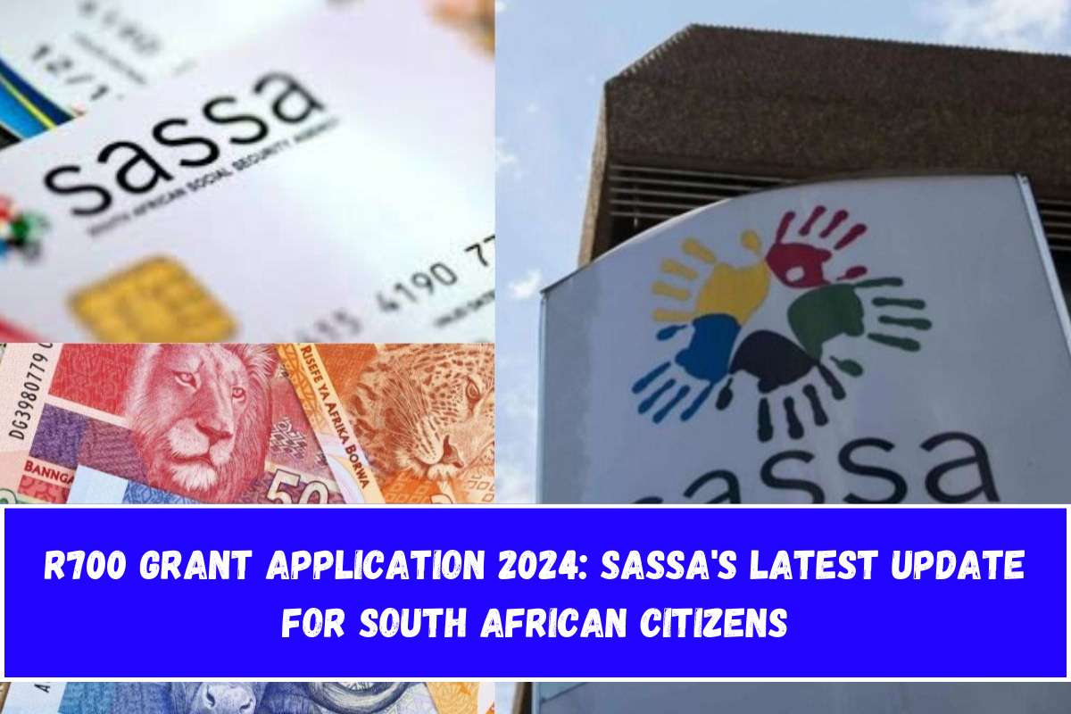 R700 Grant Application 2024 SASSA's Latest Update for South African Citizens