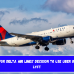 Reasons for Delta Air Lines' Decision to Use Uber Instead of Lyft