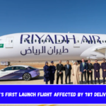 Riyadh Air's First Launch Flight Affected by 787 Delivery Delay