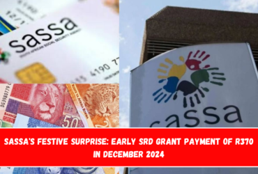 SASSA's Festive Surprise Early SRD Grant Payment of R370 in December 2024