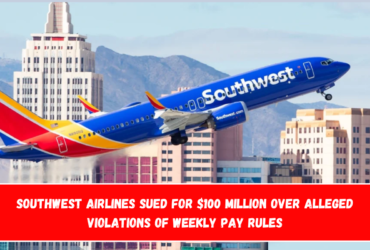 Southwest Airlines Sued for $100 Million Over Alleged Violations of Weekly Pay Rules