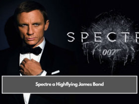 Spectre a Highflying James Bond