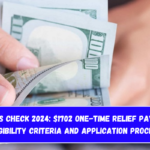 Stimulus Check 2024 $1702 One-time Relief Payment - Eligibility Criteria and Application Process