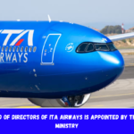 The Board of Directors of ITA Airways is appointed by the Italian Ministry