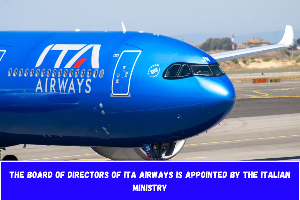 The Board of Directors of ITA Airways is appointed by the Italian Ministry