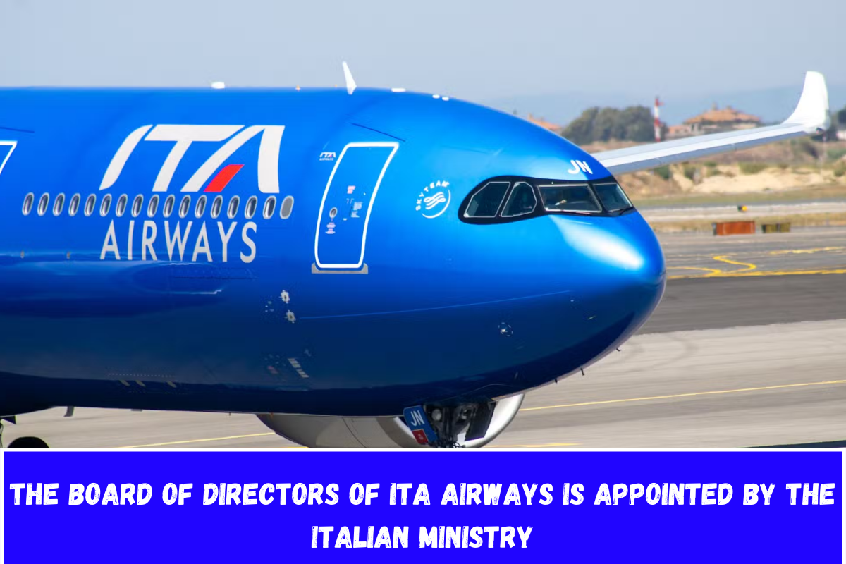 The Board of Directors of ITA Airways is appointed by the Italian Ministry