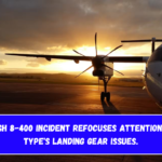 The Dash 8-400 incident refocuses attention on the type's landing gear issues.