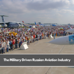 The Military Driven Russian Aviation Industry