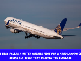 The NTSB faults a United Airlines pilot for a hard landing on a Boeing 767-300ER that cracked the fuselage