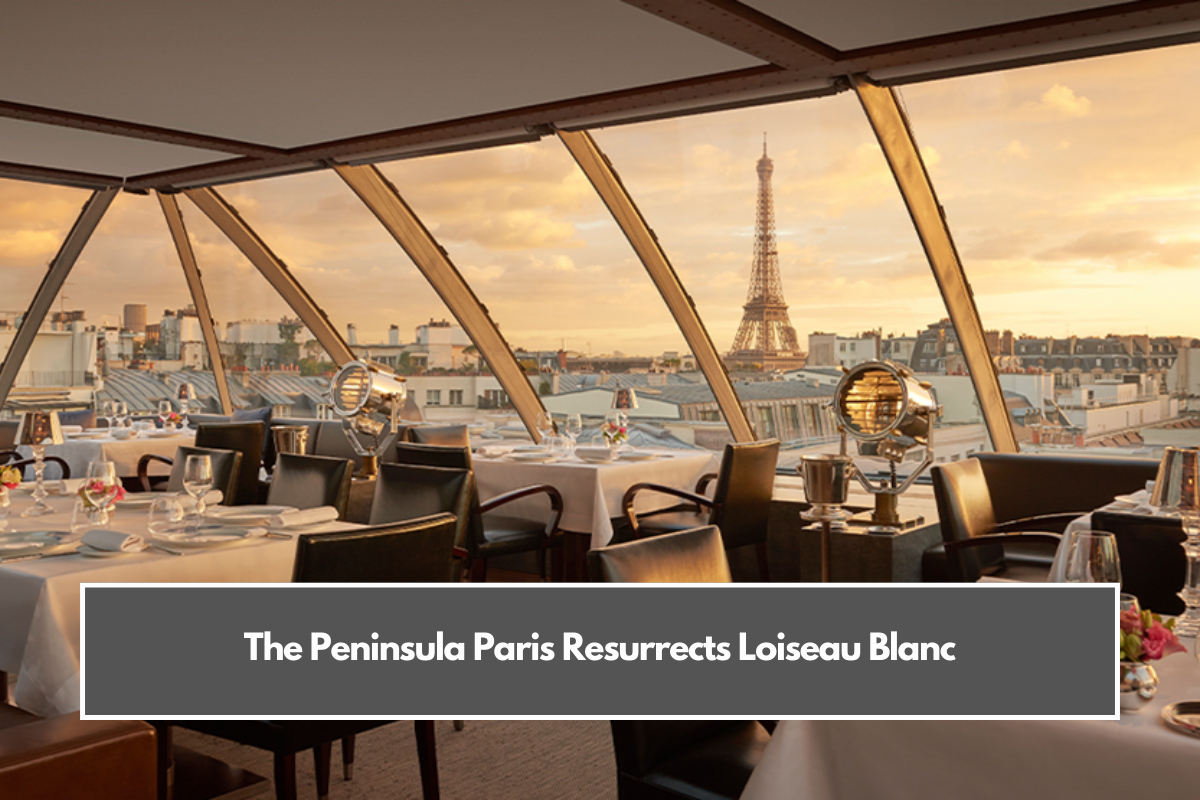 The Peninsula Paris Resurrects Loiseau Blanc