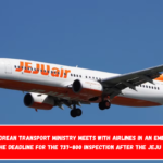 The South Korean Transport Ministry meets with airlines in an emergency and extends the deadline for the 737-800 inspection after the Jeju Air crash.