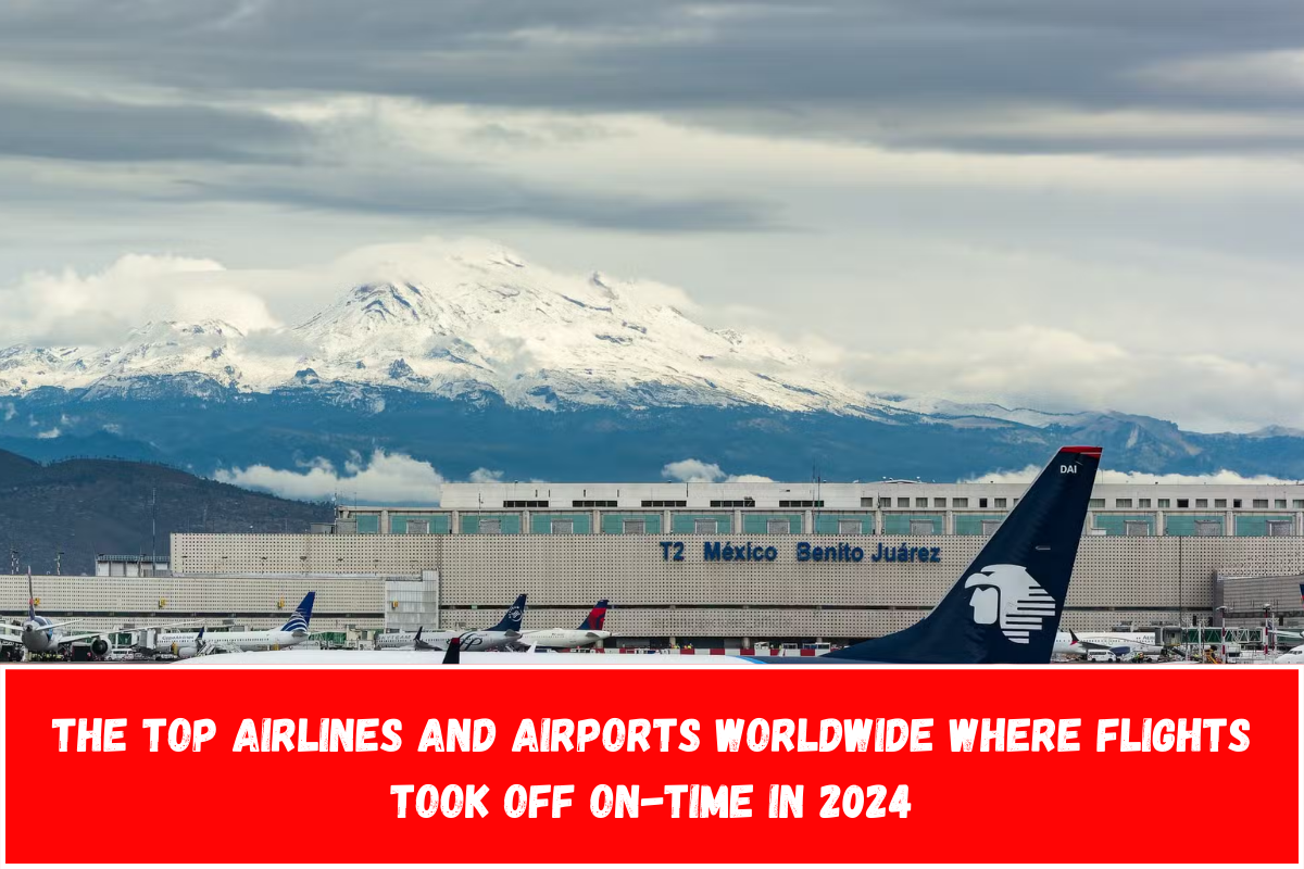 The Top Airlines and Airports Worldwide Where Flights Took Off On-Time in 2024