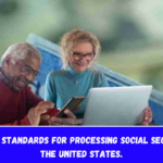 The new standards for processing Social Security in the United States.