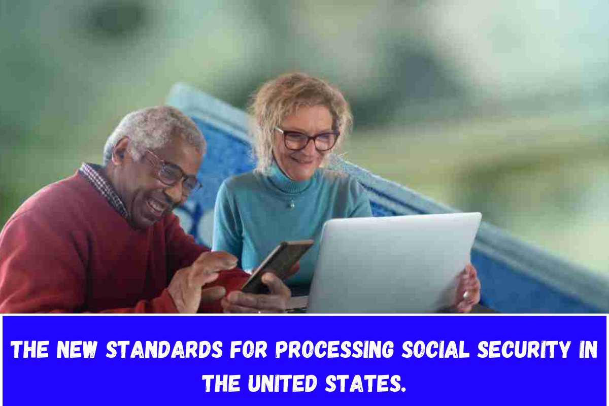 The new standards for processing Social Security in the United States.