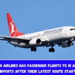 Turkish Airlines has passenger flights to 51 African airports after their latest route starts