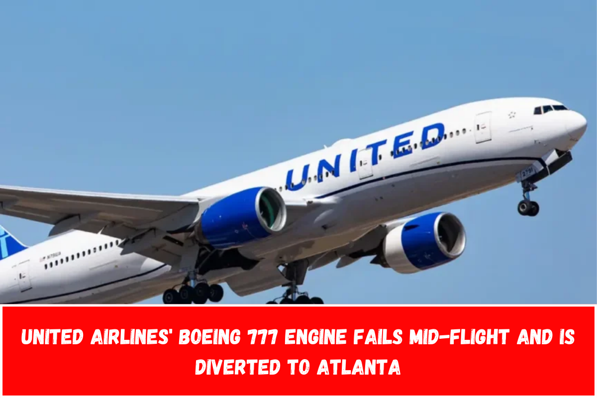 United Airlines' Boeing 777 engine fails mid-flight and is diverted to Atlanta